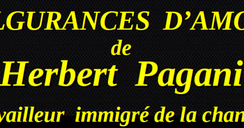 « FULGURANCES D’AMOUR » de Herbert Pagani – Travailleur immigré de la chanson